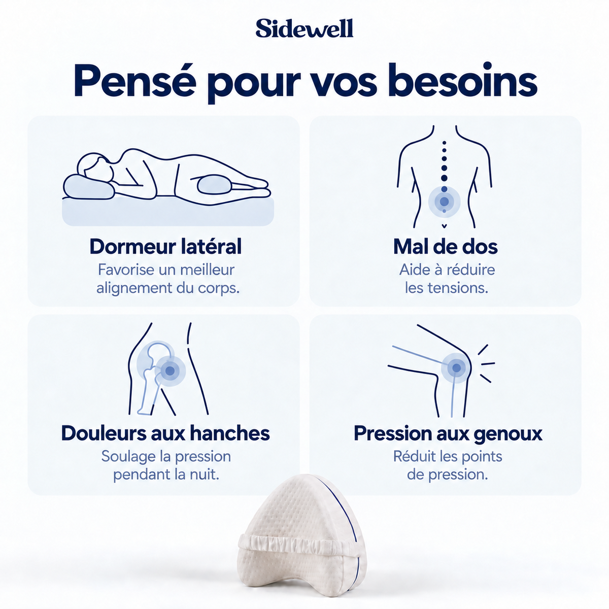 Pensé pour vos besoins : dormeur latéral, mal de dos, hanches, genoux